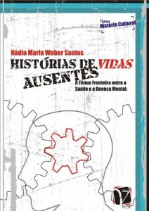 Baixar HIST&Oacute;RIAS DE VIDAS AUSENTES – a t&ecirc;nue fronteira entre a sa&uacute;de e a doen&ccedil;a mental pdf, epub, eBook