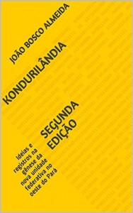 Baixar KONDURILâNDIA segunda edição: Ideias e registros na gênese da nova unidade federativa no oeste do Pará pdf, epub, eBook