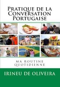 Baixar Pratique de la Conversation Portugaise (Ma Routine Quotidienne Livro 2) pdf, epub, eBook