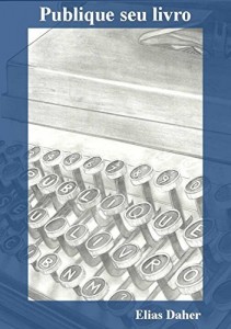 Baixar Publique seu livro: Um guia completo e simplificado para os caminhos e desafios do autor pdf, epub, eBook