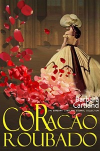Baixar 2. Coração Roubado (A Eterna Coleção de Barbara Cartland) pdf, epub, eBook