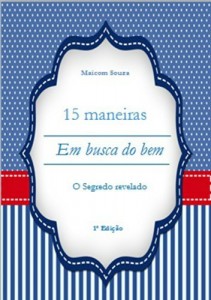 Baixar 15 Maneiras – Em Busca do Bem: O Segredo Revelado (Cole&ccedil;&atilde;o) pdf, epub, eBook
