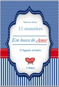 Baixar 15 Maneiras Em Busca do Amor: O Segredo Revelado pdf, epub, eBook