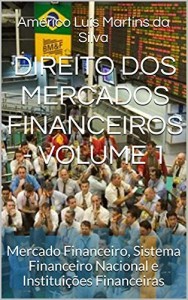 Baixar DIREITO DOS MERCADOS FINANCEIROS – VOLUME 1: Mercado Financeiro, Sistema Financeiro Nacional e Institui&ccedil;&otilde;es Financeiras… pdf, epub, eBook