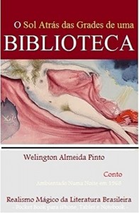 Baixar O SOL ATRÁS DAS GRADES DE UMA BIBLIOTECA: Realismo Mágico da Literatura Brasileira pdf, epub, eBook