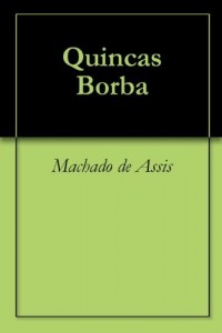 Baixar Quincas Borba (Classics of Brazilian Literature Livro 3) pdf, epub, eBook