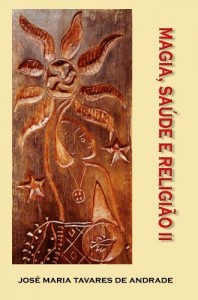 Baixar MAGIA: SA&Uacute;DE E RELIGI&Atilde;O II (MAGIA: SA&Uacute;DE E RELIGI&Atilde;O – Cole&ccedil;&atilde;o Antropologia Brasileira Livro 2) pdf, epub, eBook