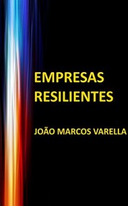 Baixar EMPRESAS RESILIENTES: Como aplicar Resili&ecirc;ncia nas organiza&ccedil;&otilde;es pdf, epub, eBook
