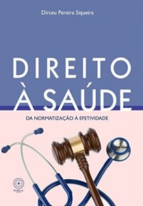 Baixar Direito &agrave; sa&uacute;de: normaliza&ccedil;&atilde;o &agrave; efetividade pdf, epub, eBook