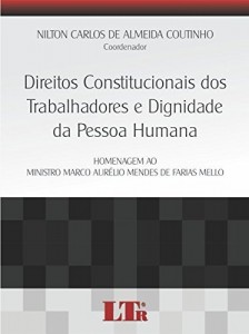 Baixar Direitos Constitucionais dos Trabalhadores e Dignidade da Pessoa Humana pdf, epub, eBook