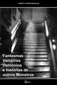 Baixar Fantasmas, Vampiros, Dem&ocirc;nios e hist&oacute;rias de outros Monstros pdf, epub, eBook