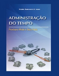 Baixar Administração do Tempo: Produza mais e seja feliz pdf, epub, eBook