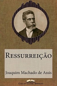 Baixar Ressurreição (Edição Especial Ilustrada): Com biografia do autor e índice activo (Grandes Clássicos Luso-Brasileiros Livro 10) pdf, epub, eBook