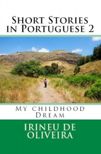 Baixar Short Stories in Portuguese 2: My Childhood Dream pdf, epub, eBook
