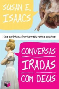 Baixar Conversas iradas com Deus: Uma aut&ecirc;ntica e bem-humorada mem&oacute;ria espiritual pdf, epub, eBook