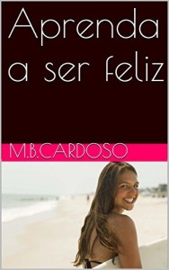 Baixar Aprenda a ser feliz pdf, epub, eBook
