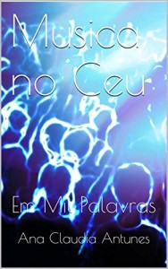 Baixar Música no Céu: Em Mil Palavras pdf, epub, eBook