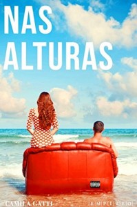 Baixar Nas Alturas: Um romance para quem não tem limites. Ficção inspirada em fatos reais. pdf, epub, eBook
