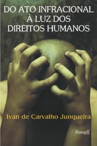 Baixar Do Ato Infracional &agrave; Luz dos Direitos Humanos pdf, epub, eBook