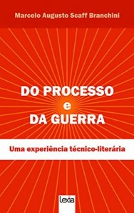 Baixar Do Processo e da Guerra: Uma experi&ecirc;ncia t&eacute;cnico-liter&aacute;ria pdf, epub, eBook