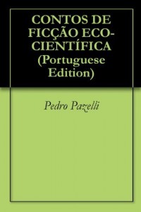 Baixar CONTOS DE FIC&Ccedil;&Atilde;O ECO-CIENT&Iacute;FICA pdf, epub, eBook