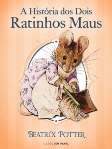 Baixar A História dos Dois Ratinhos Maus (Coleção Beatrix Potter Livro 5) pdf, epub, eBook