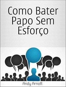 Baixar Como Bater Papo Sem Esforço pdf, epub, eBook