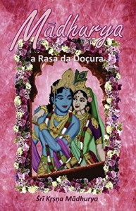Baixar Madhurya: A Rasa da doçura pdf, epub, eBook