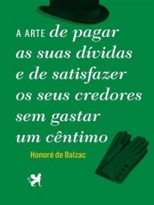 Baixar A Arte de Pagar as Suas D&iacute;vidas e de Satisfazer os Seus Credores Sem Gastar Um C&ecirc;ntimo pdf, epub, eBook