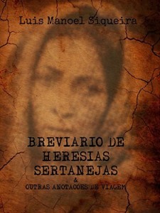 Baixar BREVI&Aacute;RIO DE HERESIAS SERTANEJAS: & OUTRAS ANOTA&Ccedil;&Otilde;ES DE VIAGEM pdf, epub, eBook