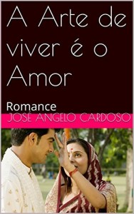 Baixar A Arte de viver &eacute; o Amor: Romance pdf, epub, eBook