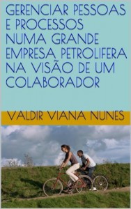 Baixar GERENCIAR PESSOAS E PROCESSOS NUMA GRANDE EMPRESA PETROLIFERA NA VIS&Atilde;O DE UM COLABORADOR pdf, epub, eBook