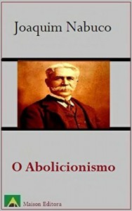 Baixar O Abolicionismo (Ilustrado) (Literatura Língua Portuguesa) pdf, epub, eBook