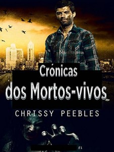 Baixar Cr&oacute;nicas dos Mortos-vivos – A infec&ccedil;&atilde;o do Apocalipse pdf, epub, eBook