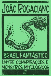 Baixar Brasil Fantástico – Entre conspirações e monstros mitológicos pdf, epub, eBook