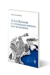 Baixar A Lei Kandir: e o enfraquecimento dos municípios pdf, epub, eBook