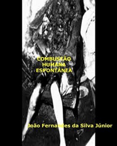 Baixar COMBUSTÃO HUMANA ESPONTÂNEA: Mistério a Ser Decifrado pdf, epub, eBook