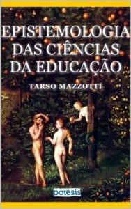 Baixar Epistemologia das Ciências da Educação (Retórica e Argumentação na Pedagogia Livro 7) pdf, epub, eBook