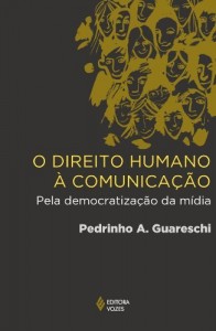 Baixar Direito humano &agrave; comunica&ccedil;&atilde;o (O) – Pela democratiza&ccedil;&atilde;o da m&iacute;dia pdf, epub, eBook
