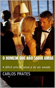 Baixar O homem que não sabia amar: A difícil arte de amar e de ser amado pdf, epub, eBook