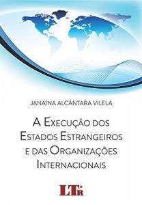 Baixar A Execução dos Estados Estrangeiros e das Organizações Internacionais pdf, epub, eBook