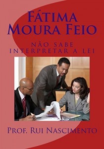 Baixar Fatima Moura Feio: nao sabe interpretar a lei (Os Livros da Cavalaria Livro 6) pdf, epub, eBook