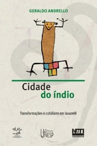 Baixar Cidade do índio: transformações e cotidiano em Iauaretê pdf, epub, eBook