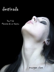 Baixar Destinada  (Livro 4 De Memórias De Um Vampiro) pdf, epub, eBook