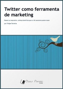 Baixar Twitter como ferramenta de marketing (AboutFerreira eGuides) pdf, epub, eBook