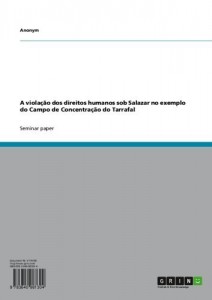 Baixar A violação dos direitos humanos sob Salazar no exemplo do Campo de Concentração do Tarrafal pdf, epub, eBook