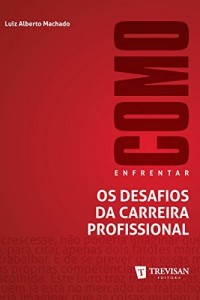 Baixar Como enfrentar os desafios da carreira profissional pdf, epub, eBook
