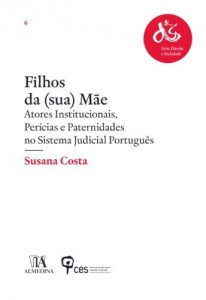 Baixar Filhos da (sua) M&atilde;e – Atores Institucionais, Per&iacute;cias e Paternidades no Sistema Judicial Portugu&ecirc;s Susana Costa pdf, epub, eBook