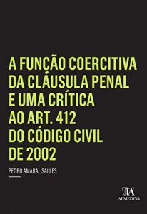 Baixar A Função Coercitiva da Cláusula Penal e uma Crítica ao Art. 412 do Código Civil de 2002 pdf, epub, eBook