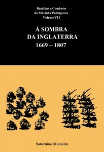 Baixar Batalhas e Combates da Marinha Portuguesa – Volume VII – &Agrave; Sombra da Inglaterra 1669-1807 pdf, epub, eBook